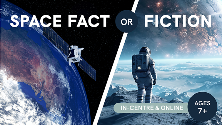 This is a digital poster for the Australian Space Discovery Centre's upcoming event titled Fact or Fiction. The recommended ages for this event are over 7 years.